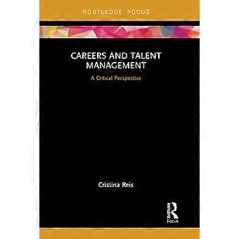 Carrières et gestion des talents : une perspective critique (Routledge Focus on Business and Management)