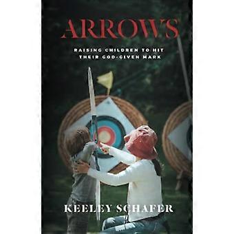 Arrows : Élever les enfants pour qu’ils atteignent leur objectif donné par Dieu
