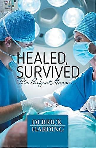 Healed, Survived : Perfect Message
