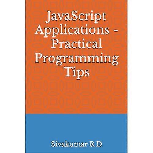 JavaScript Applications - Practical Programming Tips
