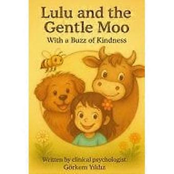 Lulu and the gentle moo with a buzz of kindness