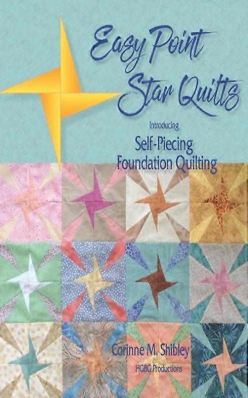 Easy Point Star Quilts Introducing Self-piecing Foundation Quilting