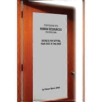 Confessions of an Hr Professional: Secrets for Getting Your Foot in the Door