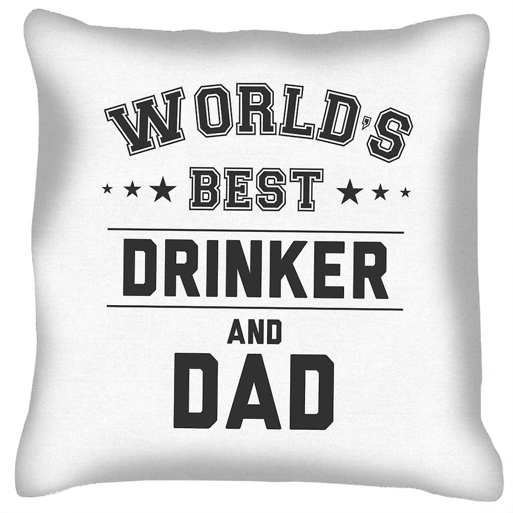 Worlds Best Drinker And Dad Cushion