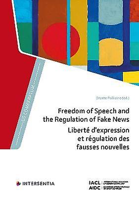 Freedom Of Speech And The Regulation Of Fake News Paperback Book