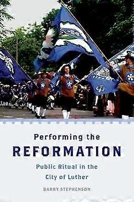 Performing the Reformation