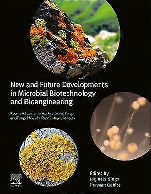 New and Future Developments in Microbial Biotechnology and Bioengineering