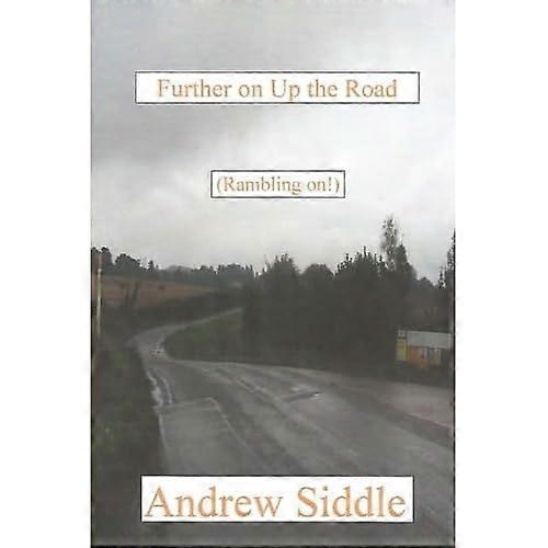 Further on Up the Road: (Rambling On!)