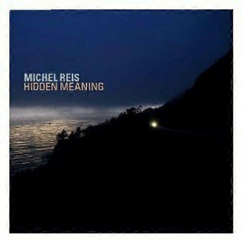 Reis Michel Hidden Meaning CD