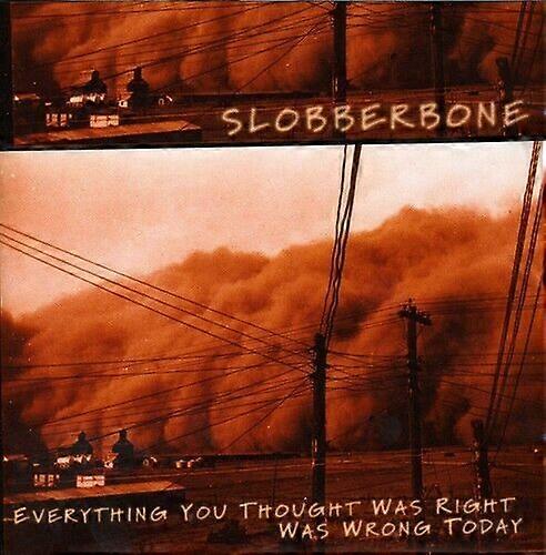 Slobberbone Everything You Thought Was Right Was Wrong Today CD (1980)