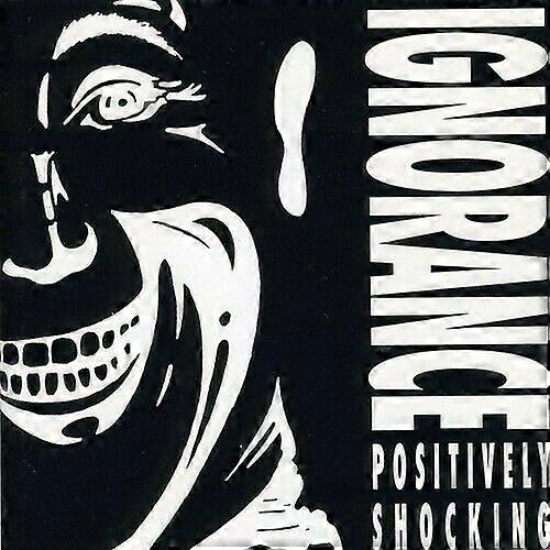 Ignorance Positively Shocking CD