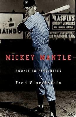 Mickey Mantle Rookie in Pinstripes