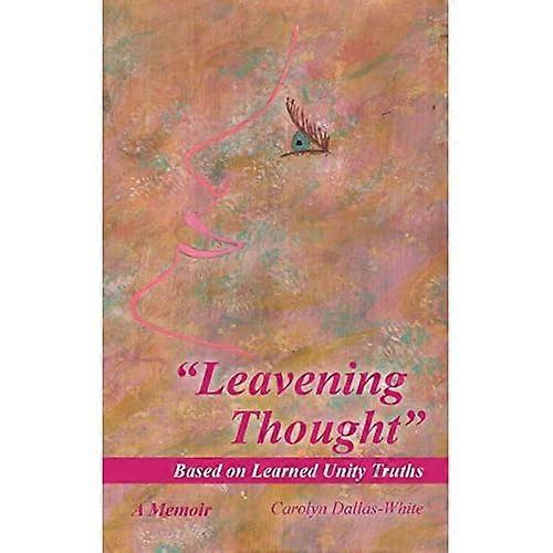 Leavening Thought Based on Learned Unity Truths