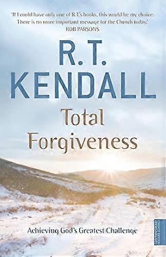 Total Forgiveness: Achieving Gods Greatest Challenge