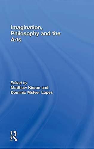 Imagination Philosophy and the Arts