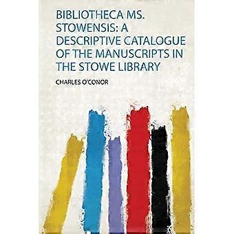 Bibliotheca Ms. Stowensis : en beskrivende katalog over manuskriptene i Stowe-biblioteket