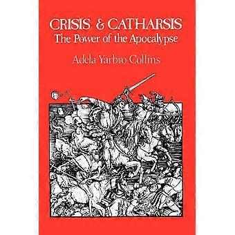 Crisis And Catharsis The Power Of The Apocalypse - Adela Yarbro Collins - Paperback - en Book
