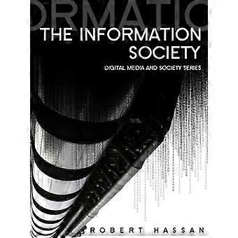 The Information Society Cyber Dreams And Digital Nightmares - Robert Hassan