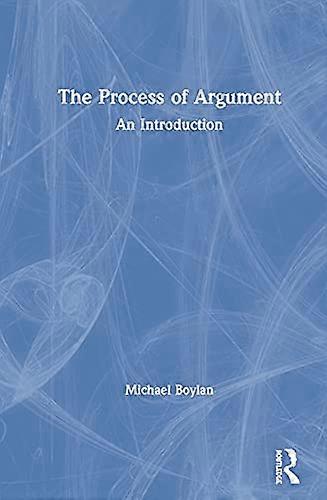 The Process of Argument: An Introduction