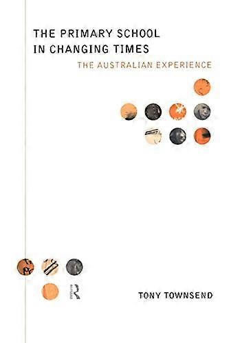 The Primary School in Changing Times: The Australian Experience