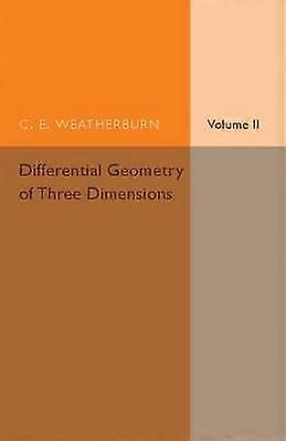 Differential Geometry of Three Dimensions: Volume 2