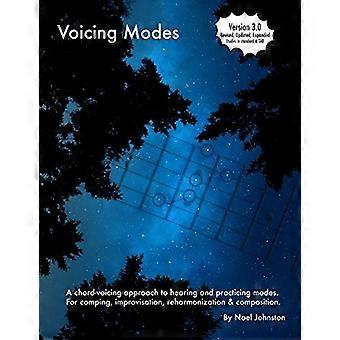 Modalità di vocalizzazione: un approccio di corda-voicing alle modalità di ascolto e pratica. per Comping, Improvvisazione, Riarmonizzazione e Composizione.