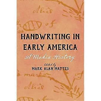 Handschrift in het vroege Amerika: een mediageschiedenis