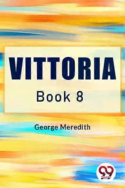 Vittoria Book 8 - George Meredith