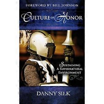 Culture Of Honor Sustaining A Supernatural Environment - Danny Silk - Hardcover - en Book