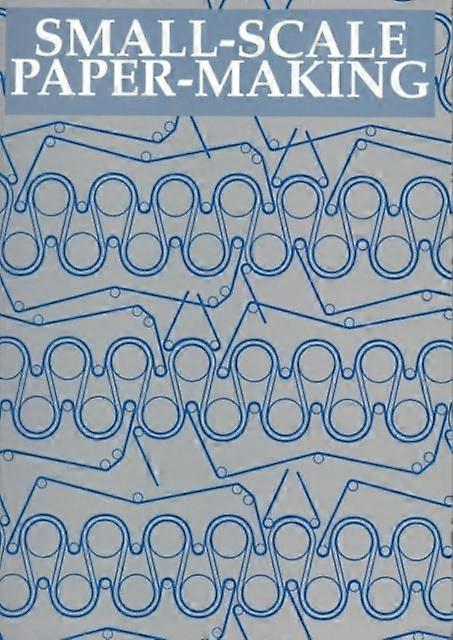 Small-scale Papermaking - Practical Action Publishing - IPSUK