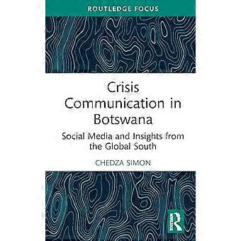 Crisis Communication in Botswana Social Media and Insights from the Global South