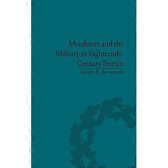 Merchants And The Military In Eighteenth-century Britain British Army Contracts - Gordon E. Bannerman - Paperback - English Book - History