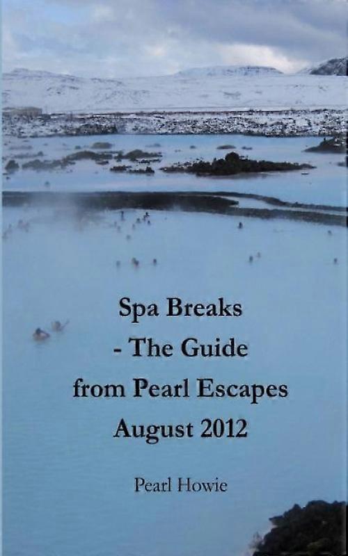 Spa Breaks - The Guide From Pearl Escapes August 2012