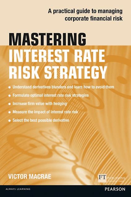 Mastering Interest Rate Risk Strategy by Victor Macrae Paperback