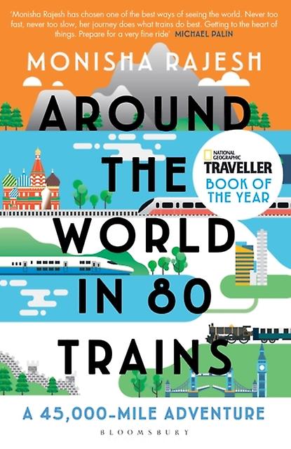 Around The World In 80 Trains by Monisha Rajesh Paperback