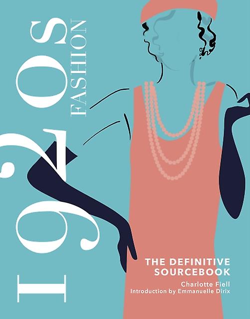 1920s Fashion The Definitive Sourcebook by Charlotte Fiell Hardback Book
