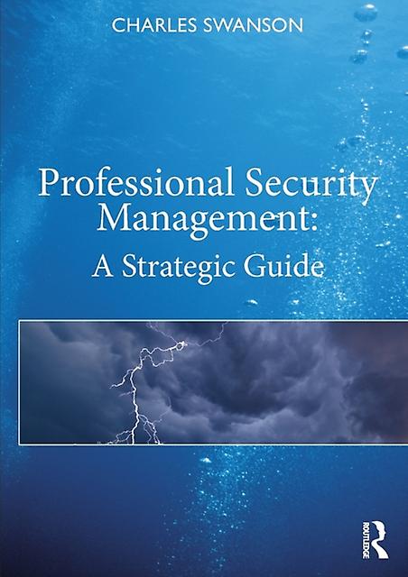 Professional Security Management - Charles Swanson - Communication studies - Taylor & Francis Ltd - Hardback