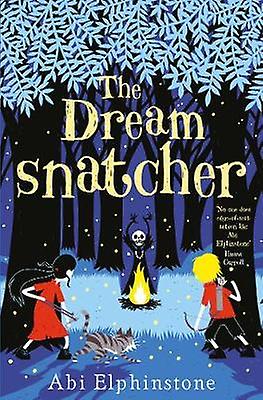 The Dreamsnatcher by Abi Elphinstone Paperback