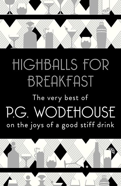 Highballs For Breakfast - P.G. Wodehouse
