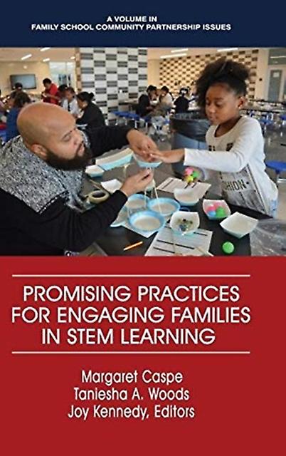 Promising Practices For Engaging Families In Stem Learning Hardback Book