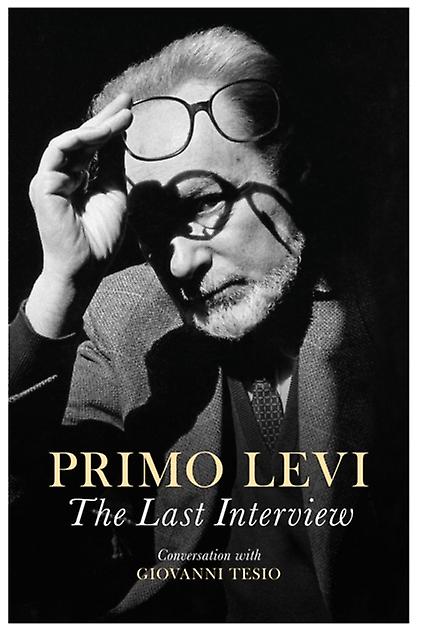 The Last Interview by Levi & Primo Holocaust Survivor & Writer and Scientist Paperback Book