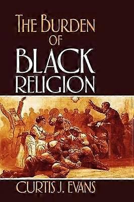 The Burden of Black Religion