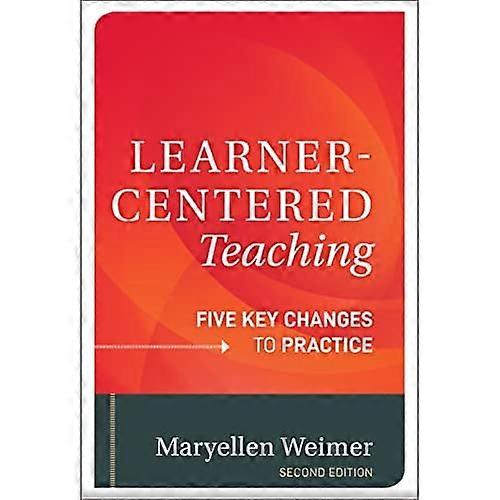 Learner-Centered Teaching: Five Key Changes to Practice