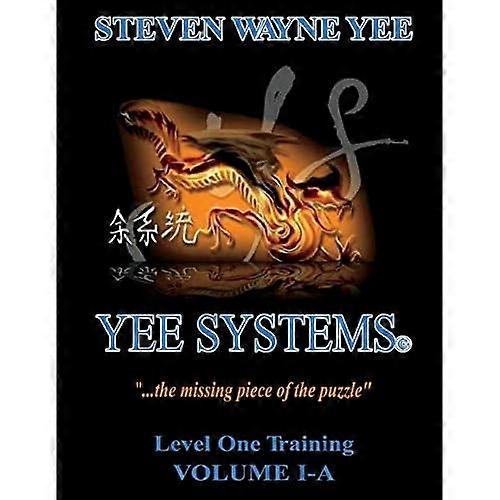 Yee Systems Volume I-A: Level One Training