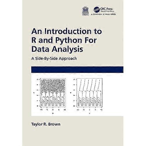 An Introduction to R and Python for Data Analysis: A Side-By-Side Approach