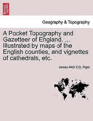 A Pocket Topography and Gazetteer of England  Illustrated by maps of the English counties and vignettes of cathedrals etc Vol II