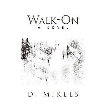 WalkOn A Novel