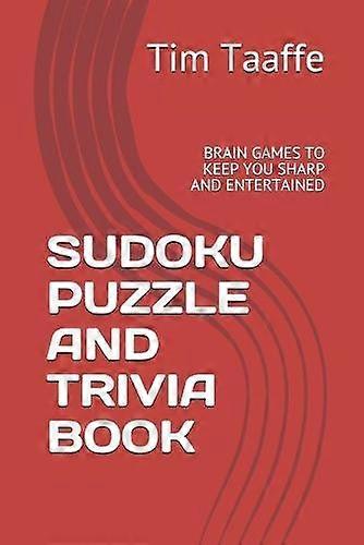 Sudoku Puzzle And Trivia Book by Tim Taaffe Paperback