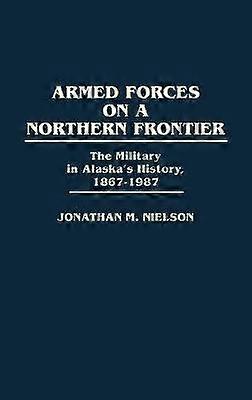 Armed Forces on a Northern Frontier