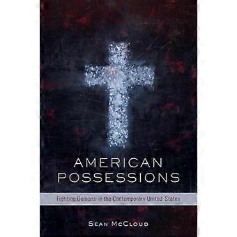 American Possessions Fighting Demons In The Contemporary United States - Sean McCloud - Hardcover - en Book